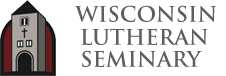 Wisconsin Lutheran Seminary